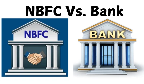 NBFC Vs. Bank